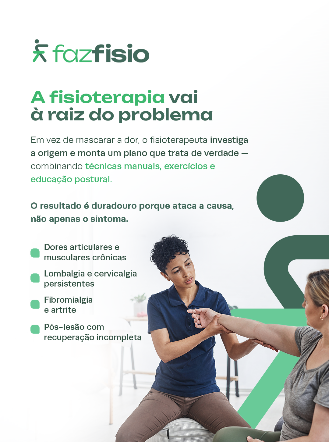 A fisioterapia vai à raiz do problema: investiga a origem da dor e monta um plano com técnicas manuais, exercícios e educação postural.